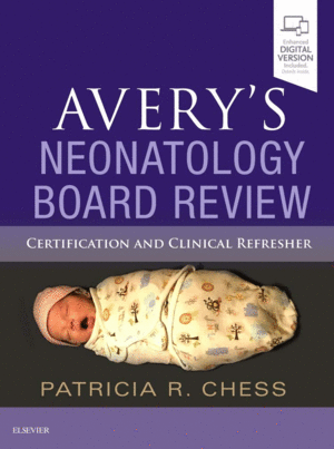 AVERY´S NEONATOLOGY BOARD REVIEW. CERTIFICATION AND CLINICAL REFRESHER