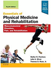 ESSENTIALS OF PHYSICAL MEDICINE AND REHABILITATION. MUSCULOSKELETAL DISORDERS, PAIN, AND REHABILITAT