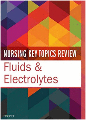 NURSING KEY TOPICS REVIEW: FLUIDS & ELECTROLYTES