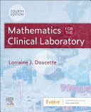 MATHEMATICS FOR THE CLINICAL LABORATORY. 4TH EDITION