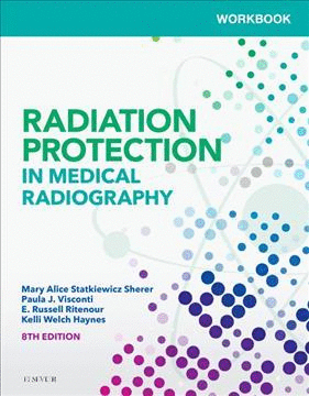 WORKBOOK FOR RADIATION PROTECTION IN MEDICAL RADIOGRAPHY, 8TH EDITION