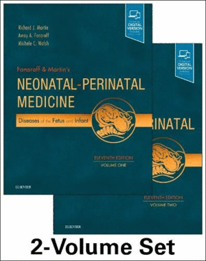 FANAROFF AND MARTIN'S NEONATAL-PERINATAL MEDICINE. DISEASES OF THE FETUS AND INFANT, 2-VOLUME SET. 11TH EDITION