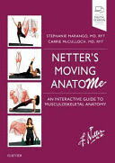 NETTERS MOVING ANATOME. AN INTERACTIVE GUIDE TO MUSCULOSKELETAL ANATOMY