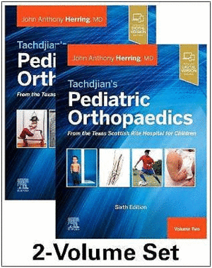 TACHDJIAN'S PEDIATRIC ORTHOPAEDICS: FROM THE TEXAS SCOTTISH RITE HOSPITAL FOR CHILDREN, 6TH EDITION. 2-VOLUME SET