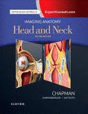 IMAGING ANATOMY. HEAD AND NECK (PRINT AND ONLINE). 2ND EDITION