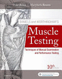 DANIELS AND WORTHINGHAMS MUSCLE TESTING. TECHNIQUES OF MANUAL EXAMINATION AND PERFORMANCE TESTING +