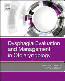 DYSPHAGIA EVALUATION AND MANAGEMENT IN OTOLARYNGOLOGY
