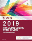 BUCK'S PHYSICIAN CODING EXAM REVIEW 2019: THE CERTIFICATION STEP