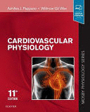 CARDIOVASCULAR PHYSIOLOGY. 11TH EDITION. MOSBY PHYSIOLOGY MONOGRAPH SERIES