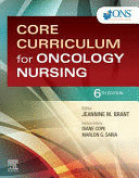 CORE CURRICULUM FOR ONCOLOGY NURSING, 6TH EDITION