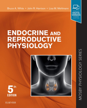 ENDOCRINE AND REPRODUCTIVE PHYSIOLOGY. MOSBY PHYSIOLOGY SERIES. 5TH EDITION