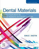 DENTAL MATERIALS. CLINICAL APPLICATIONS FOR DENTAL ASSISTANTS AND DENTAL HYGIENISTS. 4TH EDITION