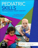 PEDIATRIC SKILLS FOR OCCUPATIONAL THERAPY ASSISTANTS. 5TH EDITION