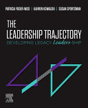 THE LEADERSHIP TRAJECTORY. DEVELOPING LEGACY LEADERS-SHIP