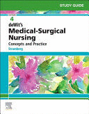 STUDY GUIDE FOR DEWIT'S MEDICAL-SURGICAL NURSING. CONCEPTS AND PRACTICE. 4TH EDITION
