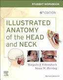 STUDENT WORKBOOK FOR ILLUSTRATED ANATOMY OF THE HEAD AND NECK. 6TH EDITION