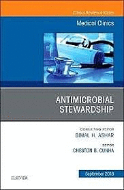 ANTIMICROBIAL STEWARDSHIP (AN ISSUE OF MEDICAL CLINICS OF NORTH AMERICA)