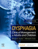 DYSPHAGIA. CLINICAL MANAGEMENT IN ADULTS AND CHILDREN. 3RD EDITION