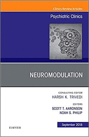 NEUROMODULATION (AN ISSUE OF PSYCHIATRIC CLINICS OF NORTH AMERICA)