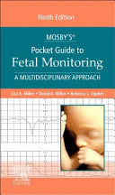 MOSBY’S® POCKET GUIDE TO FETAL MONITORING. 9TH EDITION