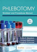 PHLEBOTOMY, WORKTEXT AND PROCEDURES MANUAL, 5TH EDITION
