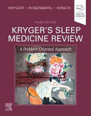 KRYGER'S SLEEP MEDICINE REVIEW. A PROBLEM-ORIENTED APPROACH. 3RD EDITION