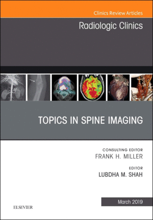 TOPICS IN SPINE IMAGING (AN ISSUE OF RADIOLOGIC CLINICS OF NORTH AMERICA)