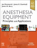 ANESTHESIA EQUIPMENT. PRINCIPLES AND APPLICATIONS. 3RD EDITION