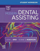 STUDENT WORKBOOK FOR MODERN DENTAL ASSISTING, 13TH EDITION