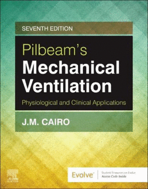 PILBEAM´S MECHANICAL VENTILATION, PHYSIOLOGICAL AND CLINICAL APPLICATIONS , 7TH EDITION