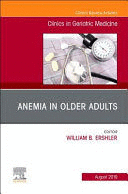 ANEMIA IN OLDER ADULTS (AN ISSUE OF CLINICS IN GERIATRIC MEDICINE)