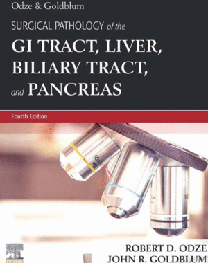ODZE AND GOLDBLUM. SURGICAL PATHOLOGY OF THE GI TRACT, LIVER, BILIARY TRACT AND PANCREAS. 4TH EDITION