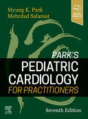 PARK'S PEDIATRIC CARDIOLOGY FOR PRACTITIONERS. 7TH EDITION
