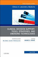 CLINICAL DECISION SUPPORT. TOOLS, STRATEGIES, AND EMERGING TECHNOLOGIES (AN ISSUE OF THE CLINICS IN