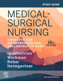 STUDY GUIDE FOR MEDICAL-SURGICAL NURSING. CONCEPTS FOR INTERPROFESSIONAL COLLABORATIVE CARE. 10TH EDITION