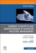 CURRENT CONCEPTS AND CONTROVERSIES IN SCAPHOID FRACTURE MANAGEMENT (AN ISSUE OF HAND CLINICS)