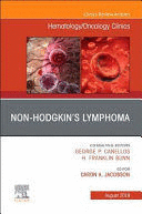 NON-HODGKIN’S LYMPHOMA (AN ISSUE OF HEMATOLOGY/ONCOLOGY CLINICS OF NORTH AMERICA)