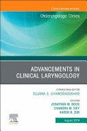ADVANCEMENTS IN CLINICAL LARYNGOLOGY (AN ISSUE OF OTOLARYNGOLOGIC CLINICS OF NORTH AMERICA)