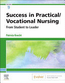 SUCCESS IN PRACTICAL/VOCATIONAL NURSING. FROM STUDENT TO LEADER. 9TH EDITION