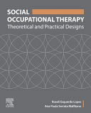 SOCIAL OCCUPATIONAL THERAPY. THEORETICAL AND PRACTICAL DESIGNS