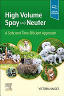 HIGH VOLUME SPAY AND NEUTER. A SAFE AND TIME EFFICIENT APPROACH