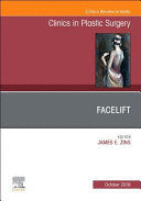 FACELIFT, AN ISSUE OF CLINICS IN PLASTIC SURGERY, VOLUME46-4