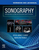 WORKBOOK AND LAB MANUAL FOR SONOGRAPHY. INTRODUCTION TO NORMAL STRUCTURE AND FUNCTION. 5TH EDITION