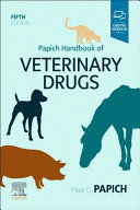 PAPICH HANDBOOK OF VETERINARY DRUGS. 5TH EDITION