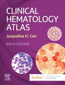 CLINICAL HEMATOLOGY ATLAS. 6TH EDITION