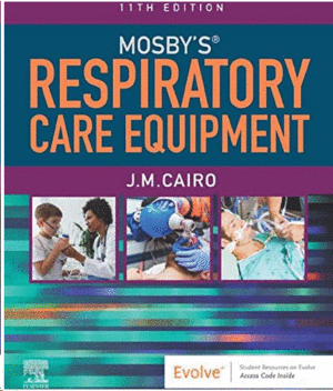 MOSBY'S RESPIRATORY CARE EQUIPMENT. 11TH EDITION