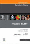 VASCULAR IMAGING, AN ISSUE OF RADIOLOGIC CLINICS OF NORTH AMERICA,58-4