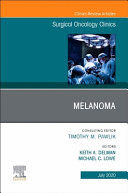 MELANOMA, AN ISSUE OF SURGICAL ONCOLOGY CLINICS OF NORTH AMERICA,29-3