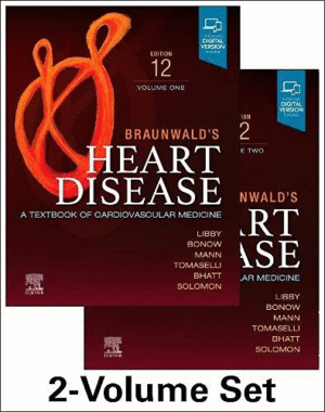 BRAUNWALD’S HEART DISEASE. A TEXTBOOK OF CARDIOVASCULAR MEDICINE. 2 VOL SET. 12TH EDITION