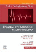 EPICARDIAL INTERVENTIONS IN ELECTROPHYSIOLOGY (AN ISSUE OF CARDIAC ELECTROPHYSIOLOGY CLINICS) POD